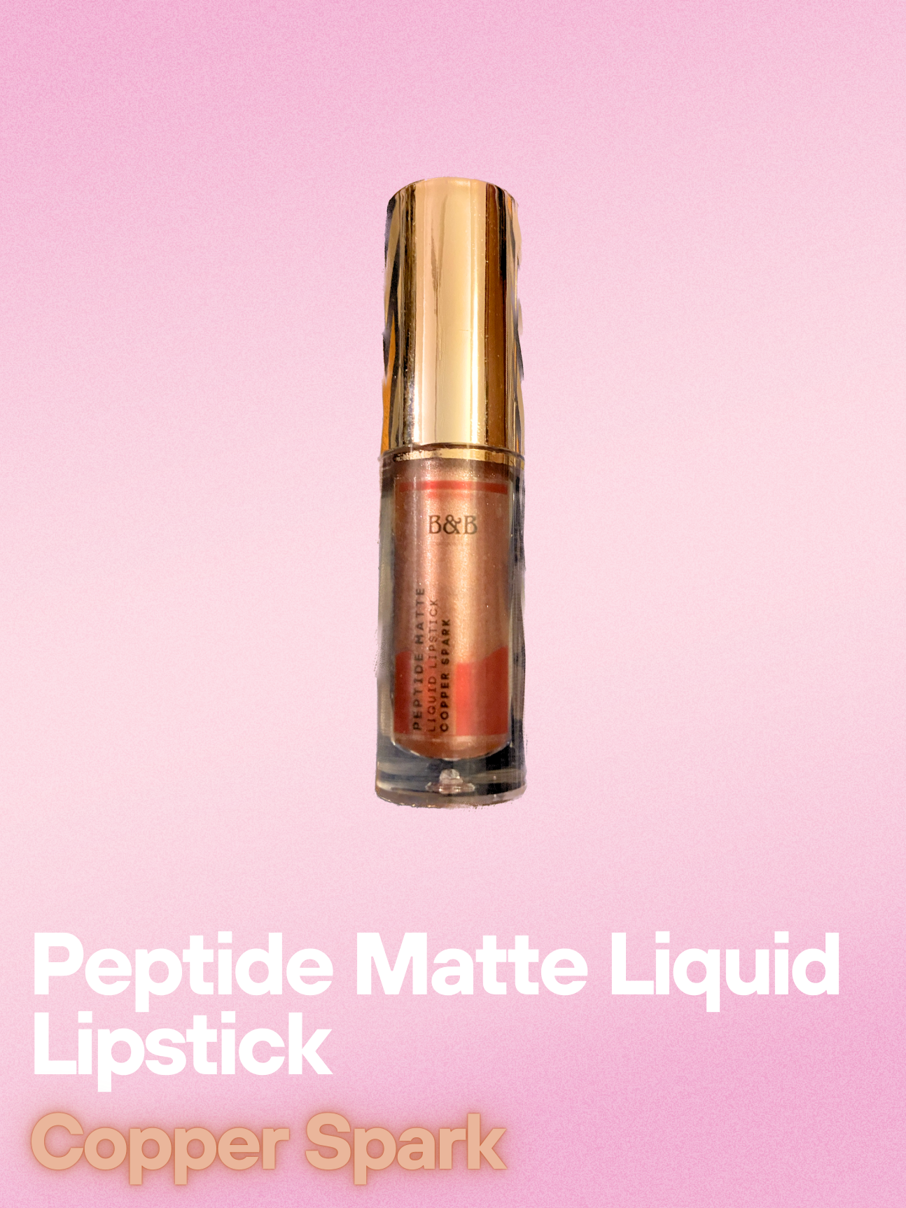 B&B Derma - Copper Spark Â€â€œ Peptide Matte Liquid Lipstick